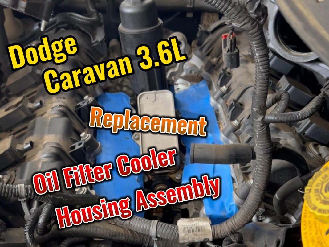 Dodge Caravan 3.6L Oil Filter Housing Assembly Replacement: A Step-by ...